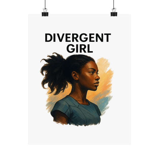 Divergent Girl Matte Vertical Posters, Inspirational Wall Art, Unique Gift for Teens, Home Decor, Literary Art Print
